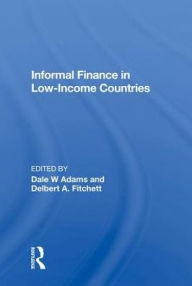 Title: Informal Finance In Low-income Countries, Author: Dale W Adams