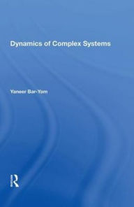 Title: Dynamics Of Complex Systems / Edition 1, Author: Yaneer Bar-yam