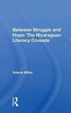 Between Struggle And Hope: The Nicaraguan Literacy Crusade