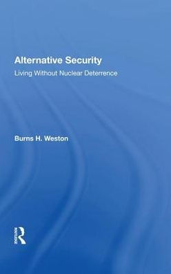 Alternative Security: Living Without Nuclear Deterrence