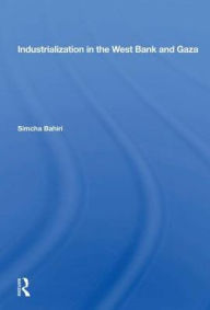 Title: Industrialization In The West Bank And Gaza, Author: Simcha Bahiri