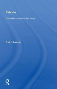 Title: Bahrain: The Modernization Of Autocracy, Author: Fred H. Lawson