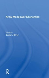 Title: Army Manpower Economics, Author: Curtis L Gilroy