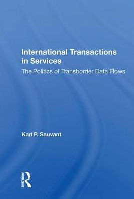 International Transactions In Services: The Politics Of Transborder Data Flows