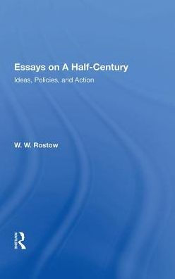 Essays on a Half-Century: "Ideas, Policies, and Action"