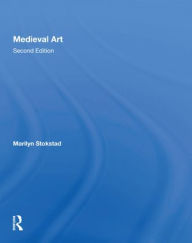 Title: Medieval Art Second Edition, Author: Marilyn Stokstad