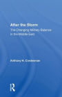 After The Storm: The Changing Military Balance In The Middle East