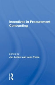 Title: Incentives In Procurement Contracting, Author: Jim Leitzel