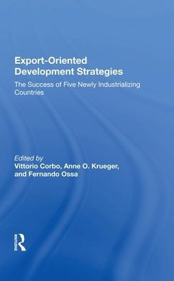 Export-oriented Development Strategies: The Success Of Five Newly Industrializing Countries