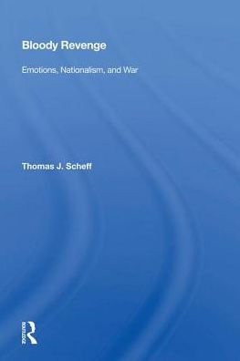 Bloody Revenge: Emotions, Nationalism, And War