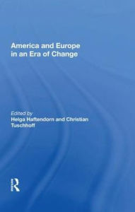 Title: America And Europe In An Era Of Change, Author: Helga Haftendorn