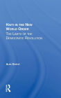 Haiti In The New World Order: The Limits Of The Democratic Revolution