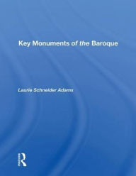 Title: Key Monuments Of The Baroque, Author: Laurie Schneider Adams