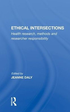 Ethical Intersections: Health Research, Methods And Researcher Responsibility