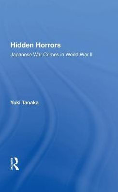 Hidden Horrors: Japanese War Crimes In World War Ii