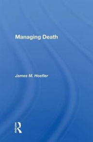 Title: Managing Death, Author: James M. Hoefler