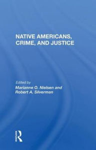 Title: Native Americans, Crime, and Justice, Author: Marianne O. Nielsen