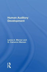 Title: Human Auditory Development, Author: Lynne A. Werner