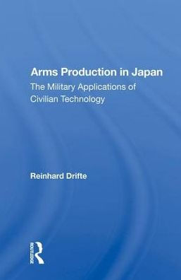 Arms Production Japan: The Military Applications Of Civilian Technology