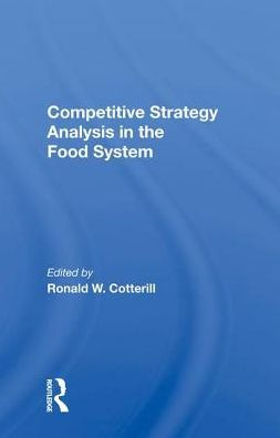 Competitive Strategy Analysis In The Food System / Edition 1