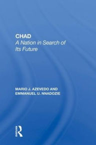 Title: Chad: A Nation In Search Of Its Future, Author: Mario Azevedo