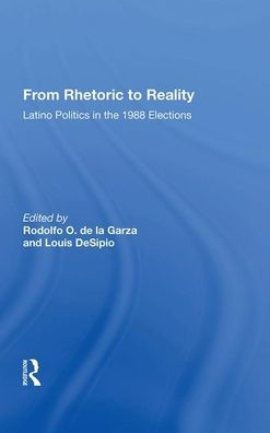 From Rhetoric To Reality: Latino Politics In The 1988 Elections