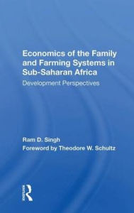 Title: Economics Of The Family And Farming Systems In Sub-saharan Africa: Development Perspectives, Author: Ram D Singh