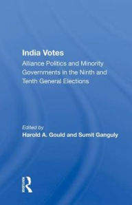 Title: India Votes: Alliance Politics And Minority Governments In The Ninth And Tenth General Elections, Author: Harold A Gould