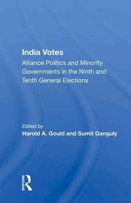 India Votes: Alliance Politics And Minority Governments In The Ninth And Tenth General Elections