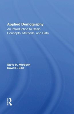 Applied Demography: An Introduction to Basic Concepts, Methods, and Data