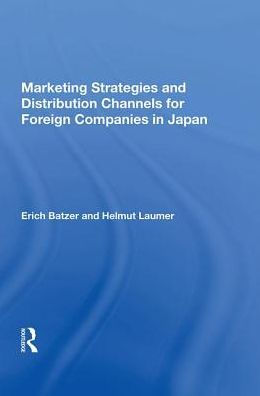 Marketing Strategies and Distribution Channels for Foreign Companies Japan