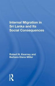Title: Internal Migration In Sri Lanka And Its Social Consequences, Author: Robert N. Kearney