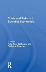 Title: Crisis And Reform In Socialist Economies, Author: Peter Gey