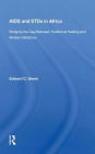 Aids And STDs In Africa: Bridging The Gap Between Traditional Healing And Modern Medicine