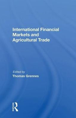 International Financial Markets And Agricultural Trade