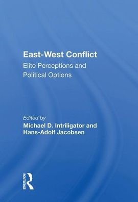 East-West Conflict: Elite Perceptions and Political Options