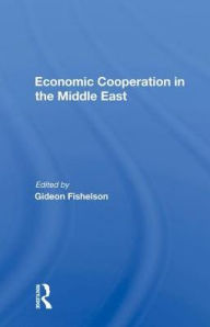 Title: Economic Cooperation In The Middle East, Author: Gideon Fishelson