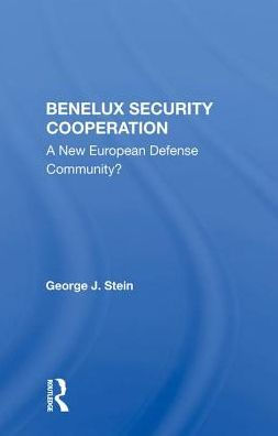 Benelux Security Cooperation: A New European Defense Community?