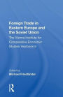 Foreign Trade In Eastern Europe And The Soviet Union: The Vienna Institute For Comparative Economic Studies Yearbook Ii
