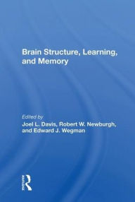 Title: Brain Structure, Learning, And Memory, Author: Joel Lance Davis