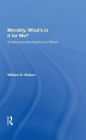 Morality: What's In It For Me?: A Historical Introduction To Ethics