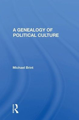 A Genealogy Of Political Culture