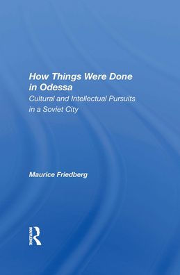 How Things Were Done In Odessa: Cultural And Intellectual Pursuits In A Soviet City