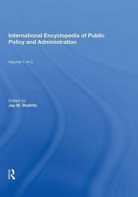 International Encyclopedia of Public Policy and Administration Volume 1: A-C