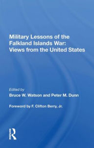 Title: Military Lessons Of The Falkland Islands War: Views From The United States, Author: Bruce W. Watson