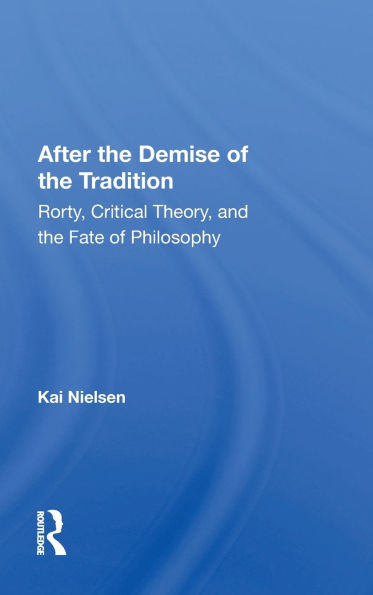 After the Demise of the Tradition: Rorty, Critical Theory, and the Fate of Philosophy