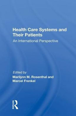 Health Care Systems And Their Patients: An International Perspective