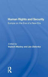 Title: Human Rights And Security: Europe On The Eve Of A New Era, Author: Vojtech Mastny