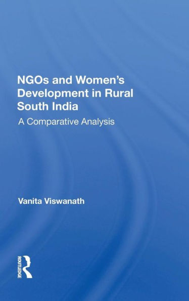 Ngos And Women's Development In Rural South India: A Comparative Analysis / Edition 1