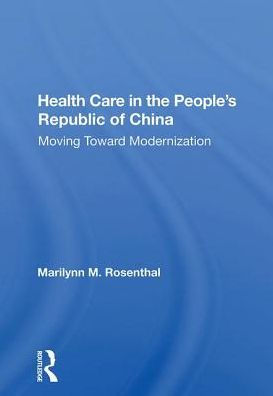 Health Care The People's Republic Of China: Moving Toward Modernization